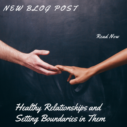 Healthy Relationships and Setting Boundaries