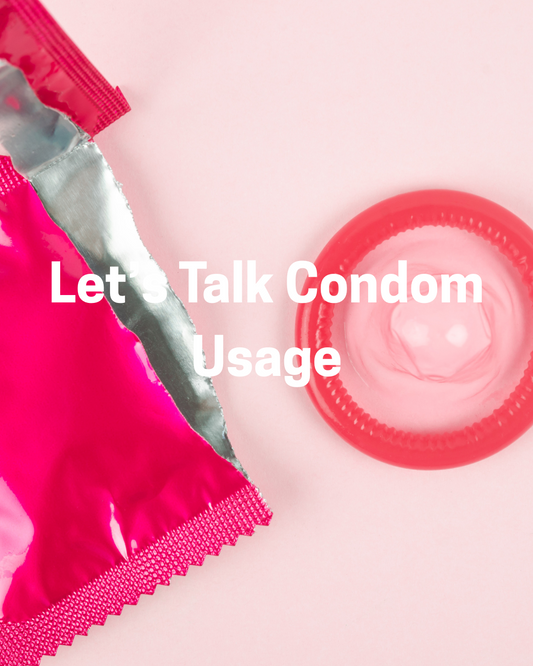 Let's Talk Condoms: Proper Use, Common Fails & Myths