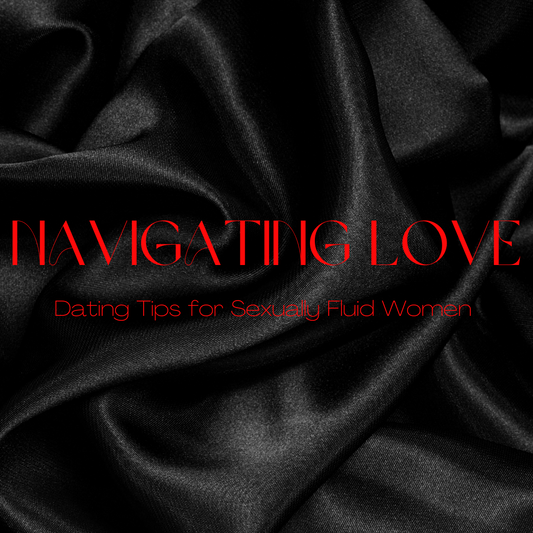 Navigating Love: Dating Tips for Sexually Fluid Women