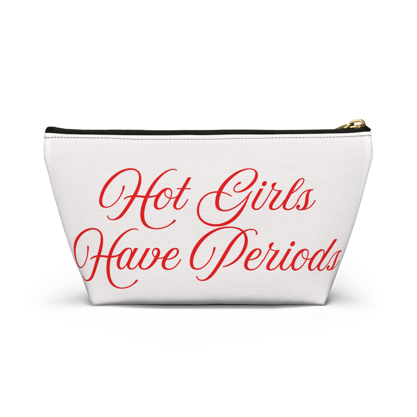 Hot Girls Have Periods Accessory Pouch | Makeup Bag