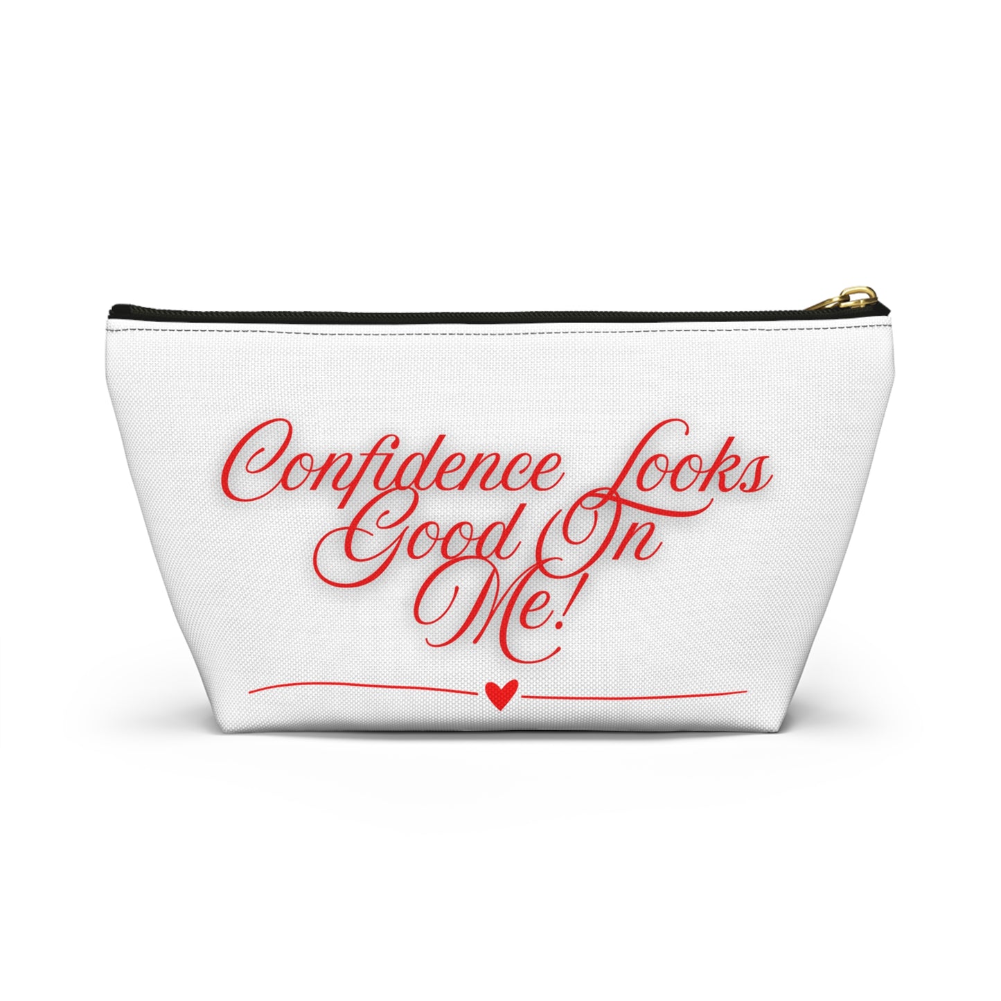 Confidence Looks Good On Me Accessory Pouch | T-Bottom Makeup Bag